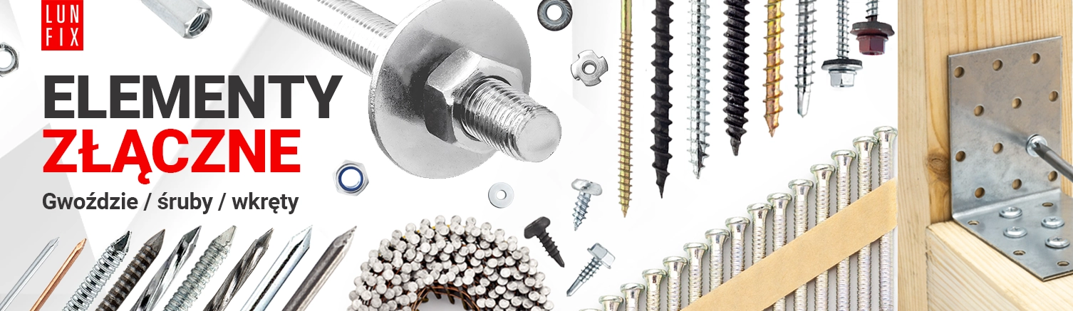 Elementy złączne - gwoździe / śruby / wkręty Lun Fix